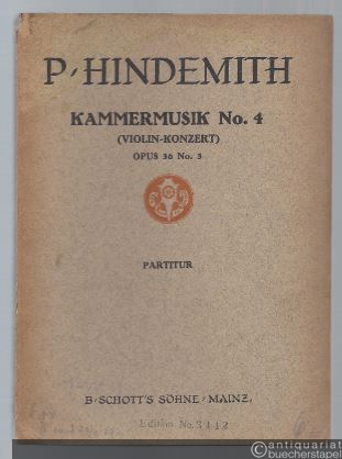  - Kammermusik No. 4 für Solo-Violine und größeres Kammerorchester opus 36 No. 3 (= Edition Schott, Nr. 3442). Partitur.