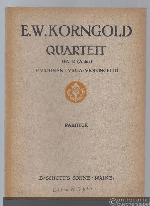  - Quartett op. 16 (A-Dur) für 2 Violinen, Viola und Violoncello (= Edition Schott, Nr. 3447). Partitur.
