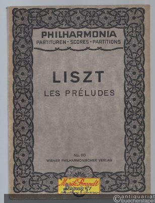  - Les Preludes. Symphonische Dichtiung (= Philharmonia Taschenpartituren, No. 80).