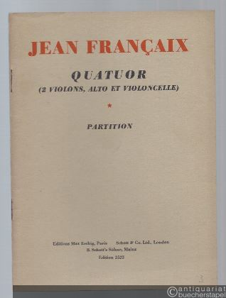  - Quatuor pour 2 Violons, Alto et Violoncelle (= Edition Schott, Nr. 3523). Partition.