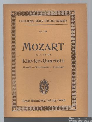  - Klavier-Quartett G moll - Sol mineur - F minor KV 478 (= Eulenburgs kleine Partitur-Ausgabe, No. 158).