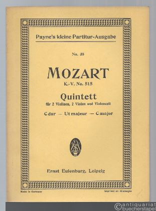  - Quintett für C-Dur für 2 Violinen, 2 Violen und Violoncell KV 515 (= Payne´s kleine Partitur-Ausgabe, No. 38).