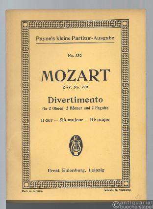  - Divertimento für 2 Oboen, 2 Hörner und 2 Fagotte B dur - Si b majeur - B b major KV 270 (= Payne´s kleine Partitur-Ausgabe, No. 352).