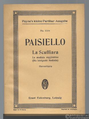  - La Scuffiara / La modista raggiratrice / Die intrigante Modistin. Ouverture (= Payne´s kleine Partitur-Ausgabe, No. 1114).