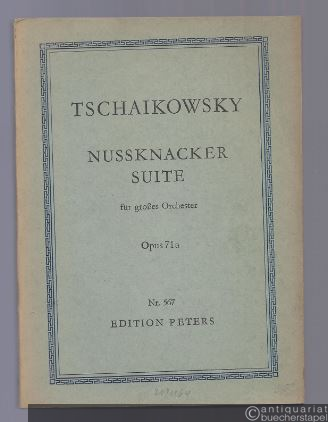  - Nussknacker Suite für großes Orchester op. 71a (= Edition Peters, Nr. 567). Partitur.