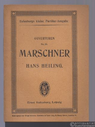  - Ouverture zur Oper Hans Heiling (= Eulenburgs kleine Partitur-Ausgabe, Ouverturen, No. 33).