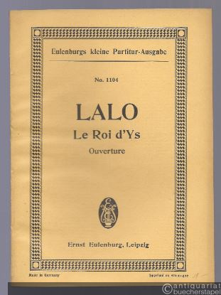  - Ouverture zur bretonischen Legende Le Roi d´Ys (= Eulenburgs kleine Partitur-Ausgabe, No. 1104).