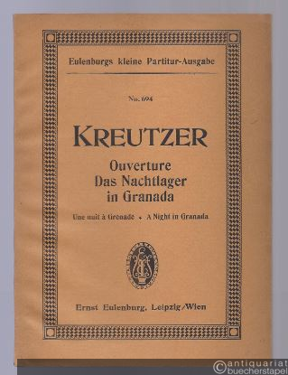  - Ouverture zur Oper Das Nachtlager in Granada (= Eulenburgs kleine Partitur-Ausgabe, No. 694).