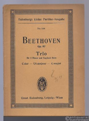  - Trio C-Dur für 2 Oboen und englisch Horn op. 87 (= Eulenburg´s kleine Partitur-Ausgabe, No. 104).