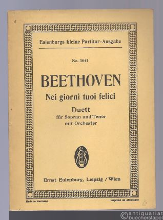  - Nei giorni tuoi felici. Duett für Sopran und Tenor mit Orchester  (= Eulenburgs kleine Partitur-Ausgabe, No. 1041).