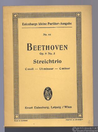  - Trio c-Moll für Violine, Viola und Violoncell op. 9, No. 3 (= Eulenburgs kleine Partitur-Ausgabe, No. 44).
