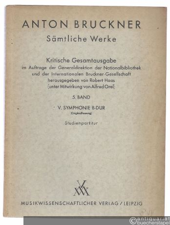  - Anton Bruckner. Sämtliche Werke. 5. Band. V. Symphonie B-Dur (Originalfassung). Studienpartitur.