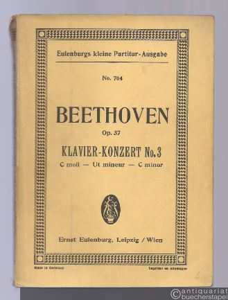  - Konzert No. 3 c-Moll für Pianoforte mit Orchester, op. 37 (= Eulenburgs kleine Partitur-Ausgabe, No. 704).