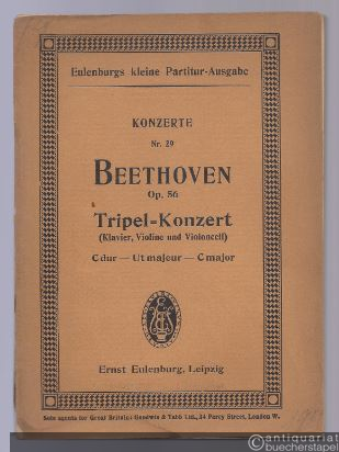  - Tripel-Konzert. Konzert C-Dur für Pianoforte, Violine und Violoncell mit Orchester op. 56 (= Eulenburgs kleine Partitur-Ausgabe, Konzerte, No. 29).
