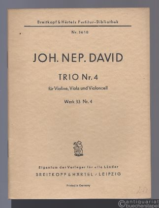 - Trio Nr. 4 für Violine, Viola und Violoncell, Werk 33 Nr. 4 (= Breitkopf & Härtels Partitur-Bibliothek, Nr. 3610).