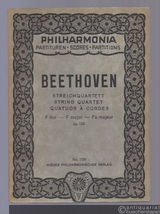  - Streichquartett F-Dur, Op. 135 (= Philharmonia Taschenpartituren, No. 326).
