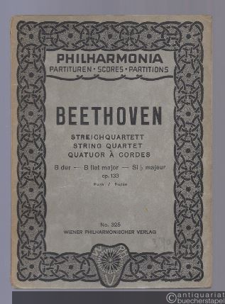  - Streichquartett B-Dur, Op. 133 (Fuge) (= Philharmonia Taschenpartituren, No. 325).