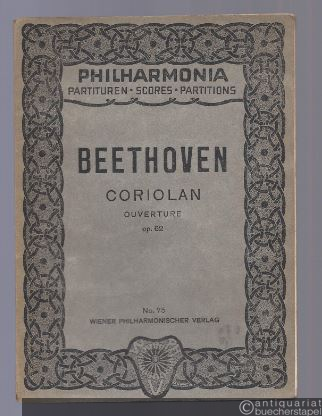  - Coriolan Ouverture, op. 62 (= Philharmonia Taschenpartituren, No. 75).