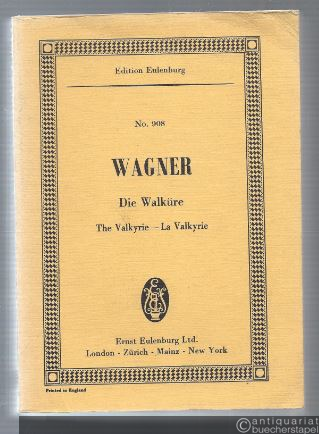  - Die Walküre / The Valkyrie / La Valkyrie (= Edition Eulenburg, No. 908). Partitur.