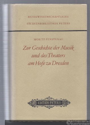  - Zur Geschichte der Musik und des Theaters am Hofe zu Dresden (= Peters Reprints. Eine musikhistorische Studienbibliothek. Edition Peters, Nr. 9300).