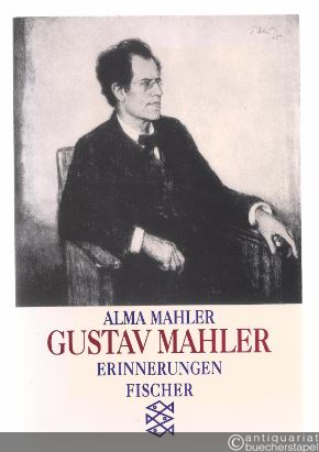  - Gustav Mahler. Erinnerungen.