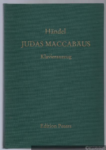  - Judas Maccabäus. Oratorium in drei Teilen (= Edition Peters, Nr. 61). Klavierauszug.