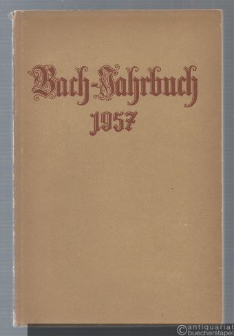  - Bach-Jahrbuch. 44. Jahrgang 1957.