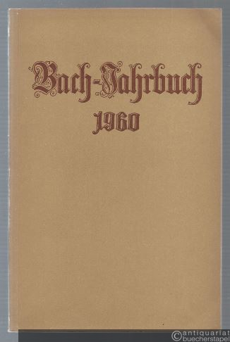  - Bach-Jahrbuch. 47. Jahrgang 1960.