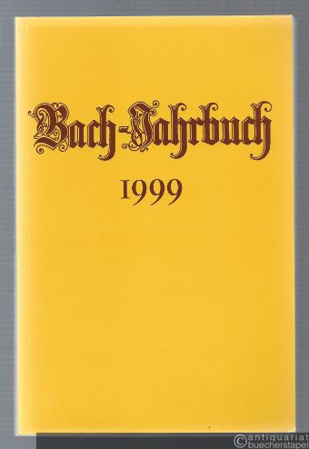  - Bach-Jahrbuch. 85. Jahrgang 1999.