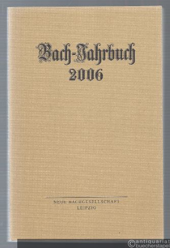  - Bach-Jahrbuch. 92. Jahrgang 2006.