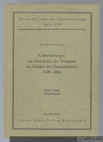  - Untersuchungen zur Geschichte der Trompete im Zeitalter der Clarinblaskunst (1500 - 1800). 3. Band: Abbildungen. 1 von 3 Bänden.