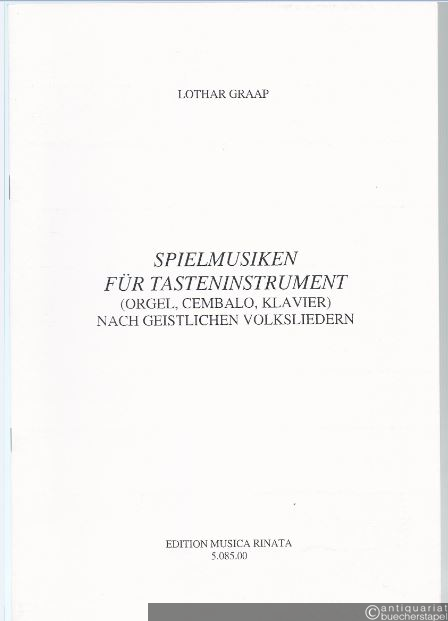  - Spielmusiken für Tasteninstrument (Orgel, Cembalo, Klavier) nach geistlichen Volksliedern (= MR 5.085.00).