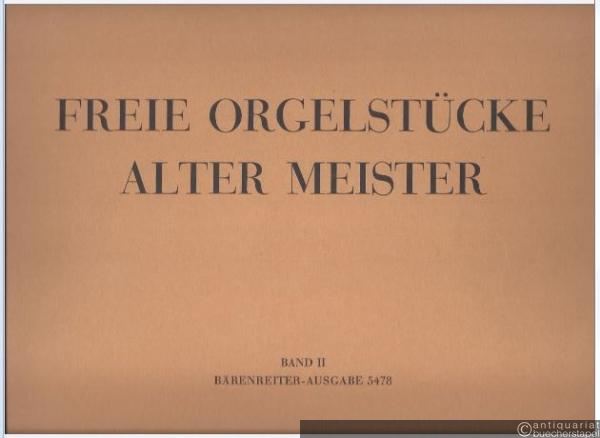  - Freie Orgelstücke Alter Meister, Band II (= Bärenreiter 5478). BA 5478.