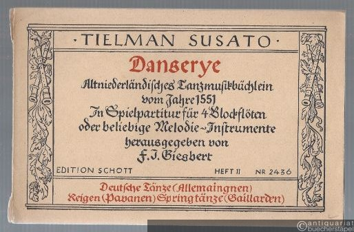  - Danserye. Altniederländisches Tanzmusikbüchlein vom Jahre 1551. In Spielpartitur für 4 Blockflöten oder beliebige Melodieinstrumente. Heft II (= Edition Schott, Nr. 2436).