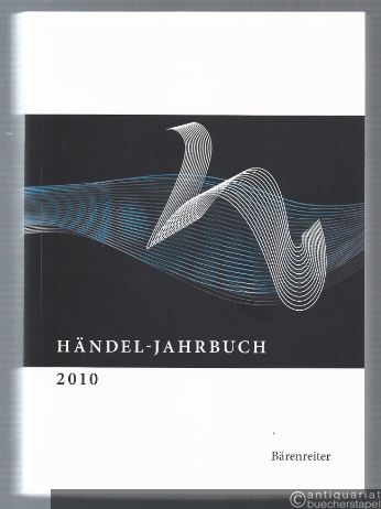  - Händel-Jahrbuch. 56. Jahrgang 2010.
