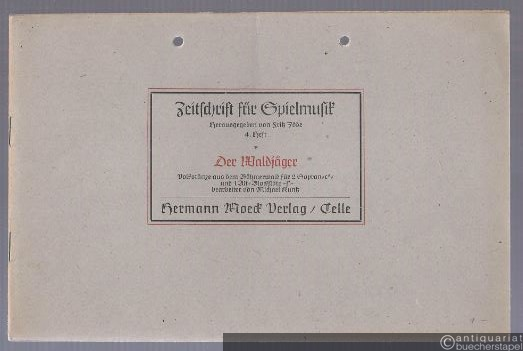  - Der Waldjäger (= Zeitschrift für Spielmusik, 4. Heft).