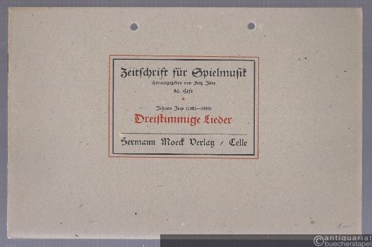  - Dreistimmige Lieder von Johann Jeep (= Zeitschrift für Spielmusik, 46. Heft).