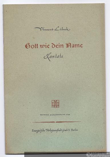 - Gott wie dein Name. Kantate für 3 Männerstimmen, 3 Instrumente und Orgel (= Edition Merseburger 909). Partitur.