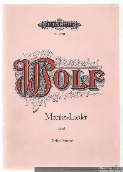  - Gedichte von Eduard Mörike für eine Singstimme und Klavier, Band I (= Edition Peters, Nr. 3140b). Tiefere Stimme.