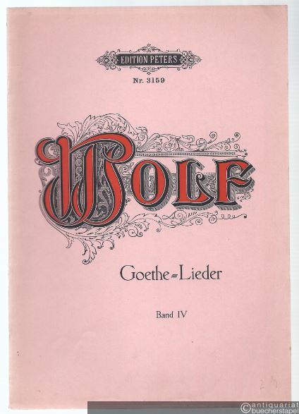  - Gedichte von Goethe für eine Singstimme und Klavier, Band IV (= Edition Peters, Nr. 3159). Originalausgabe.