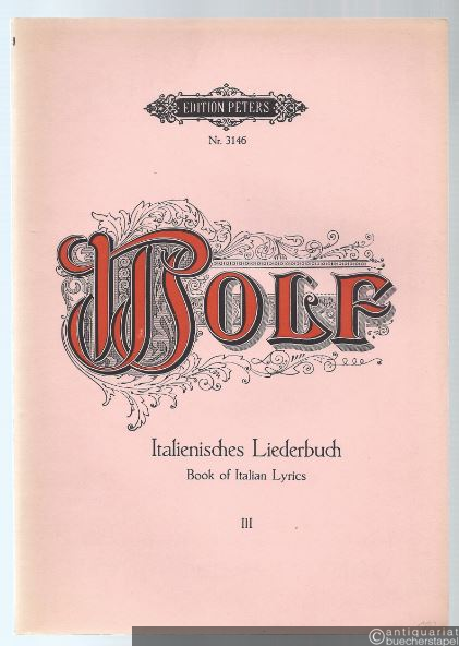  - Italienisches Liederbuch nach Paul Heyse für eine Singstimme und Klavier, Band III (= Edition Peters, Nr. 3146). Originalausgabe.