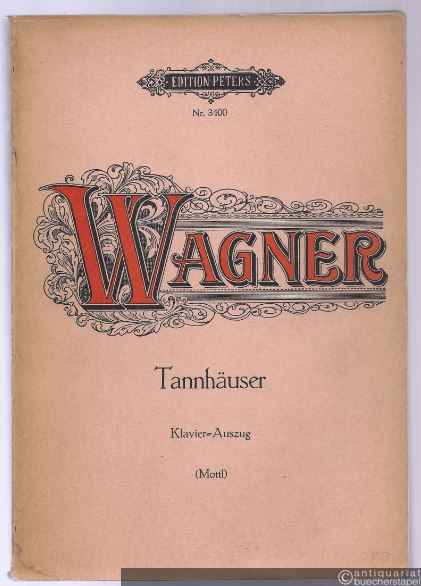  - Tannhäuser und der Sängerkrieg auf Wartburg (alte Fassung) (= Edition Peters, Nr. 3400). Klavierauszug mit Text.