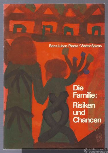  - Die Familie: Risiken und Chancen.