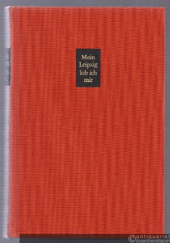  - Mein Leipzig lob ich mir. Zeitgenössische Berichte von der Völkerschlacht bis zur Reichsgründung.