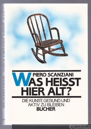  - Was heisst hier alt? Die Kunst, gesund und aktiv zu bleiben.