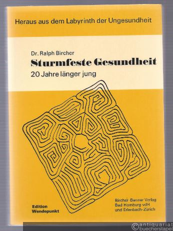  - Sturmfeste Gesundheit. Heraus aus dem Labyrinth der Ungesundheit (= Edition Wendepunkt).