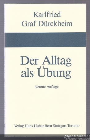  - Der Alltag als Übung. Vom Weg zur Verwandlung.