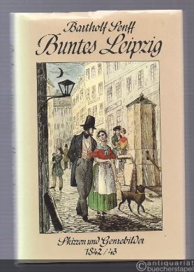  - Buntes Leipzig. Skizzen und Genrebilder 1842/43.