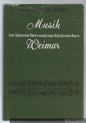  - Musik im klassischen und nachklassischen Weimar. 1756-1861.