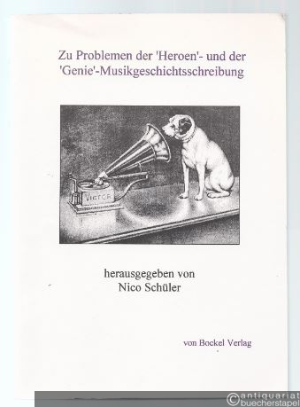  - Zu Problemen der ´Heroen´- und der ´Genie´-Musikgeschichtsschreibung.